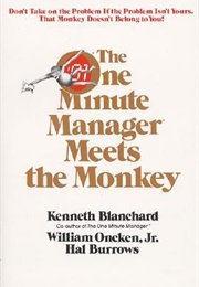 The One Minute Manager Meets the Monkey (Kenneth Blanchard and William Oncken Jr.)