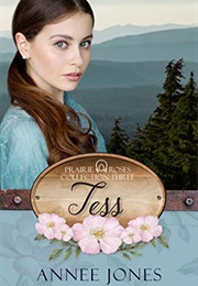 Tess (Prairie Roses Collection #9) (Annee Jones)