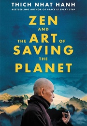 Zen and the Art of Saving the Planet (Thich Nhat Hanh)