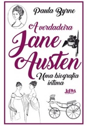 A Verdadeira Jane Austen (Paula Byrne)