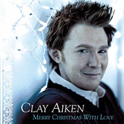 2004 Merry Christmas With Love by Clay Aiken