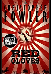 Red Gloves (Christopher Fowler)