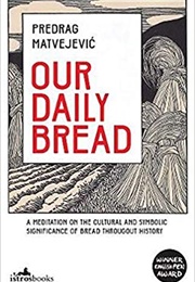 Our Daily Bread (Predrag Matvejevic)