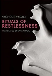Rituals of Restlessness (Yaghoub Yadali)