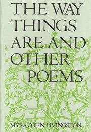 The Way Things Are and Other Poems (Myra Cohn Livingston)