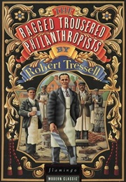 The Ragged Trousered Philanthropists (Robert Tressell)