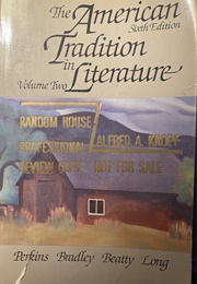The American Tradition in Literature, Volume Two (6th Edition) (George Perkins, Sculley Bradley, Richmond Croom Be)