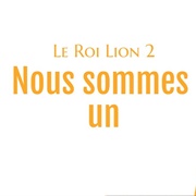 Nous Sommes Un (Le Roi Lion 2, 1998)