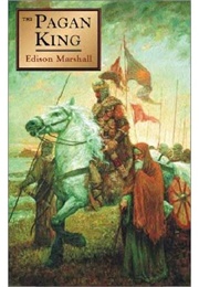 The Pagan King (Edison Marshall)