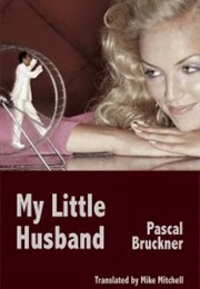 My Little Husband (Pascal Bruckner)