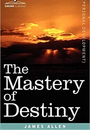 The Mastery of Destiny (James Allen)