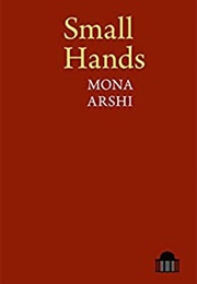Small Hands (Mona Arshi)