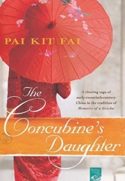 The Concubine&#39;s Daughter (Pai Kit Fai)