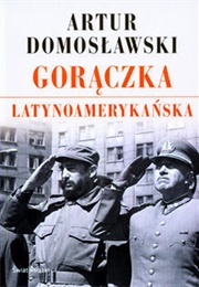Gorączka Latynoamerykańska (Artur Domosławski)