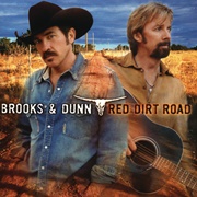 Red Dirt Road- Brooks &amp; Dunn