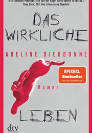 Das Wirkliche Leben (Adeline Dieudonné)