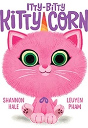Itty-Bitty Kitty-Corn (Shannon Hale)