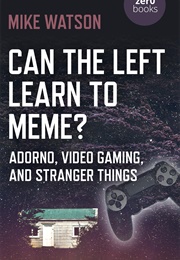 Can the Left Learn to Meme (Mike Watson)
