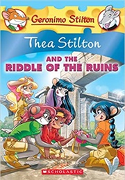 Thea Stilton and the Riddle of the Ruins (Geronimo Stilton)