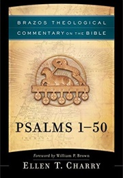 Psalms 1-50 (Brazos Theological Commentary on the Bible) (Ellen T. Charry)