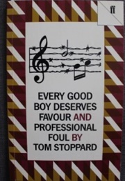 Every Good Boy Deserves Favour and Professional Foul (Tom Stoppard)