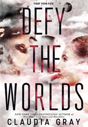 Defy the Worlds (Claudia Gray)