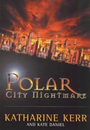 Polar City Nightmare (Katharine Kerr)