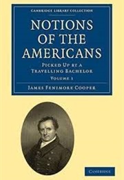 Notions of the Americans: Picked Up by a Travelling Bachelor (James Fenimore Cooper)