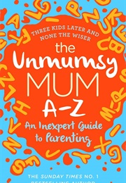 The Unmumsy Mum A-Z (Sarah Turner)