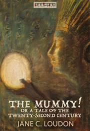 The Mummy!: A Tale of the Twenty-Second Century (Jane Louden)