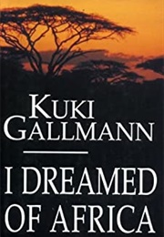 I Dreamed of Africa (Kuki Gallmann - Kenya)