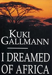 I Dreamed of Africa (Kuki Gallmann - Kenya)