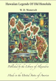 Hawaiian Legends of Old Honolulu (Wd Westervelt)