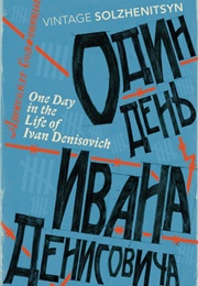 One Day in the Life of Ivan Denisovich (Aleksandr Solzhenitsyn)