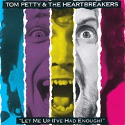 Let Me Up (I've Had Enough) (Tom Petty and the Heartbreakers, 1987)