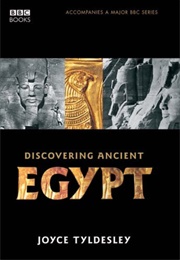 Egypt: How a Lost Civilisation Was Rediscovered (Joyce A. Tyldesley)