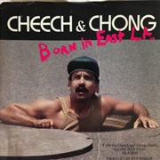 Born in East L.A. - Cheech & Chong