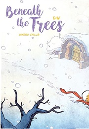 Beneath the Trees: Winter Chills (Dav)
