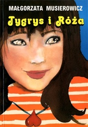 Tygrys I Róża (Małgorzata Musierowicz)