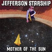 Jefferson Starship - Mother of the Sun