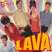Lava - B-52S