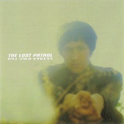 The Lost Patrol - Songs in the Key of Resistance