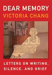 Dear Memory (Victoria Chang)