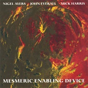 Nigel Ayers, Mick Harris & John Everall - Mesmeric Enabling Device