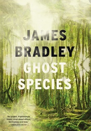 Ghost Species (James Bradley)