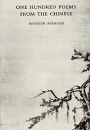 One Hundred Poems From the Chinese (Tr. Kenneth Rexroth)
