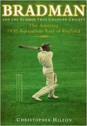 Bradman and the Summer That Changed Cricket (Christopher Hilton)