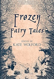 Frozen Fairy Tales (Kate Wolford)