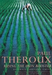 Riding the Iron Rooster (Paul Theroux)