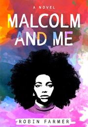 Malcolm and Me (Robin Farmer)